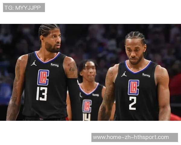 伦纳德伤情影响快船连胜米勒桑德斯有望转正清理名单势在必行